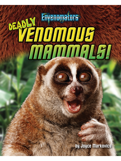 Title details for Deadly Venomous Mammals! by Joyce Markovics - Available